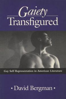 Paperback Gaiety Transfigured: Gay Self-Representation in American Literature Book