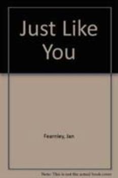 Just Like You