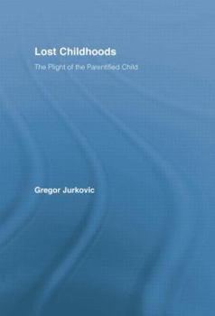 Paperback Lost Childhoods: The Plight Of The Parentified Child Book