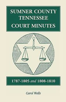 Paperback Sumner County, Tennessee, Court Minutes, 1787-1805 and 1808-1810 Book