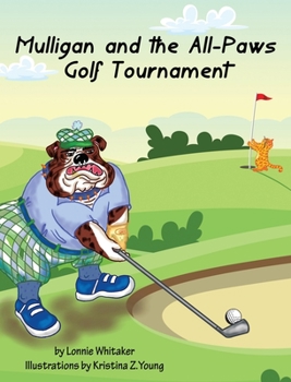 Mulligan and the All-Paws Golf Tournament (Mulligan/Poodlums)