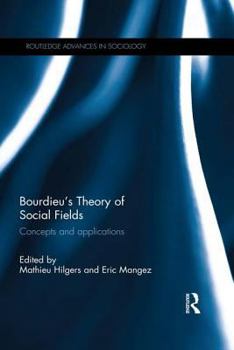 Paperback Bourdieu's Theory of Social Fields: Concepts and Applications Book