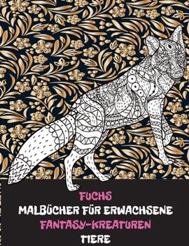 Paperback Malb?cher f?r Erwachsene - Tiere - Fantasy-Kreaturen - Fuchs [German] Book