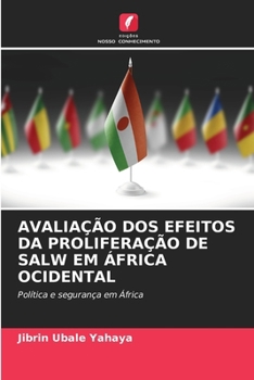 Avaliação DOS Efeitos Da Proliferação de Salw Em África Ocidental (Portuguese Edition)
