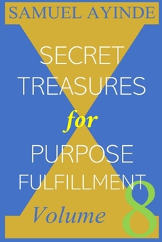 Paperback Secret Treasures For Purpose Fulfillment, Volume 8 Book