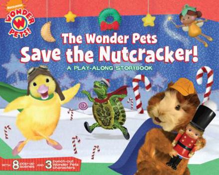 Board book The Wonder Pets Save the Nutcracker!: A Play-Along Storybook Book