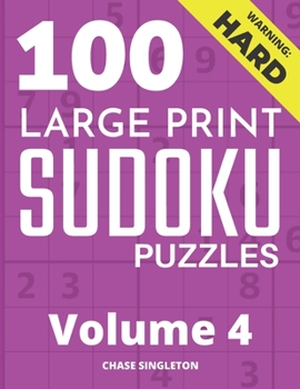 Paperback 100 Large Print Hard Sudoku Puzzles - Volume 4 - One Puzzle Per Page - Solutions Included - Puzzle Book For Adults [Large Print] Book