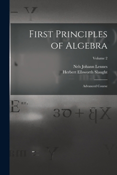 Paperback First Principles of Algebra: Advanced Course; Volume 2 Book