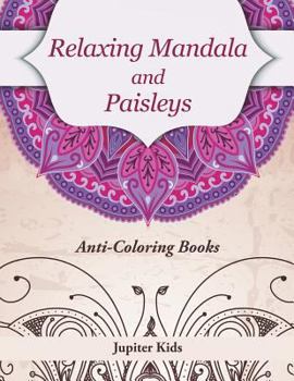 Paperback Relaxing Mandala and Paisleys: Anti-Stress Coloring Books Book