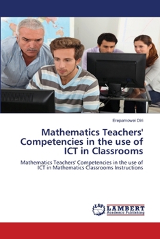 Paperback Mathematics Teachers' Competencies in the use of ICT in Classrooms Book