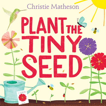 Hardcover Plant the Tiny Seed: A Springtime Book for Kids Book