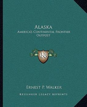 Paperback Alaska: America's Continental Frontier Outpost Book
