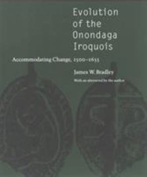 Paperback Evolution of the Onondaga Iroquois: Accommodating Change, 1500-1655 Book
