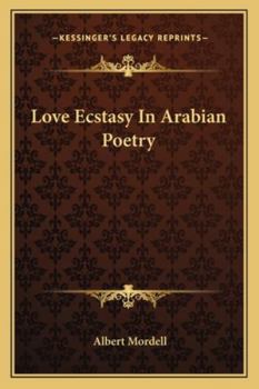 Paperback Love Ecstasy In Arabian Poetry Book