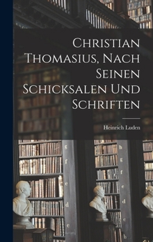 Hardcover Christian Thomasius, nach seinen Schicksalen und Schriften [German] Book