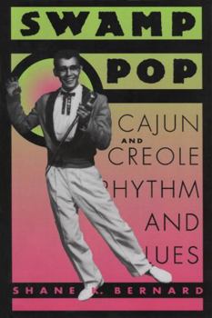 Paperback Swamp Pop: Cajun and Creole Rhythm and Blues Book