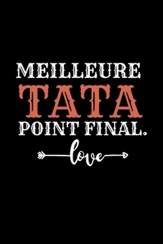 Paperback meilleure TATA point final.: Joli Carnet de notes lign? dr?le Cahier A4 original, id?e de cadeau anniversaire ou d'appr?ciation rigolo pour tata ta [French] Book