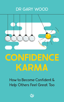 Paperback Confidence Karma: How to Become Confident and Help Others Feel Great Too Book