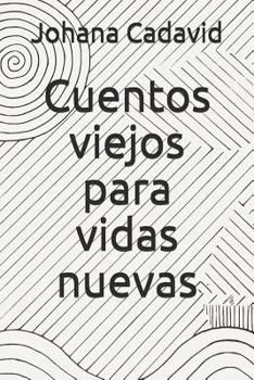 Paperback Cuentos Viejos Para Vidas Nuevas [Spanish] Book