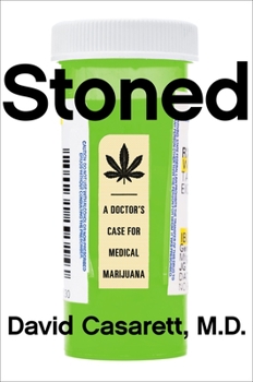 Hardcover Stoned: A Doctor's Case for Medical Marijuana Book