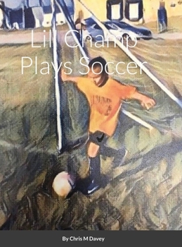 Hardcover Lil' Champ Plays Soccer Book