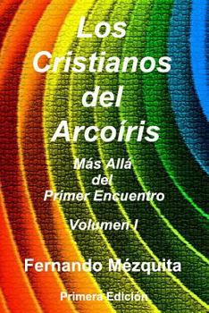 Paperback Cristianos del Arcoíris: Más Allá del Primer Encuentro [Spanish] Book