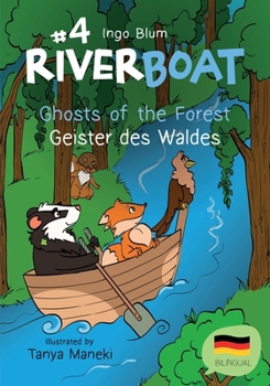 Paperback Riverboat: Ghosts of the Forest - Geister des Waldes: Bilingual Children's Picture Book English German Book