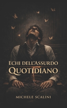 Echi dell'assurdo quotidiano (Italian Edition)