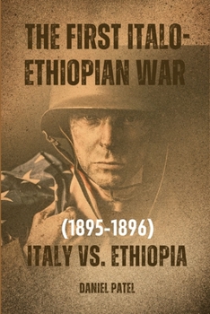 Paperback The First Italo-Ethiopian War (1895-1896) - Italy vs. Ethiopia Book