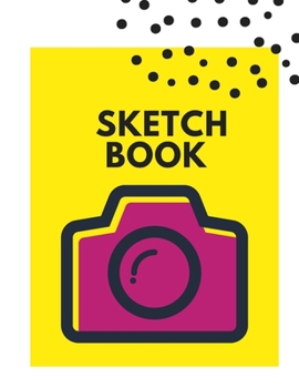 Sketch Book: 8.5" X 11", Personalized Artist Sketchbook: 100 pages, Sketching, Drawing and Creative Doodling. Notebook and Sketchbook to Draw and Journal (Workbook and Handbook)