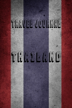 Travel Journal Thailand: Blank Lined Travel Journal. Pretty Lined Notebook & Diary For Writing And Note Taking For Travelers.(120 Blank Lined Pages - 6x9 Inches)