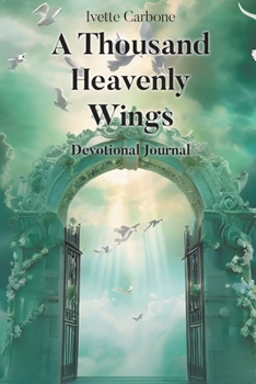 A Thousand Heavenly Wings: Devotional Journal