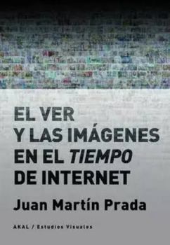 Paperback El ver y las imágenes en el tiempo de Internet [Spanish] Book