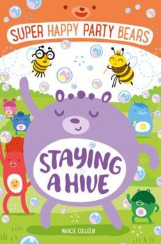 Paperback Super Happy Party Bears: Staying a Hive Book