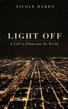 Paperback Light Off: A Call to Illuminate the World Book