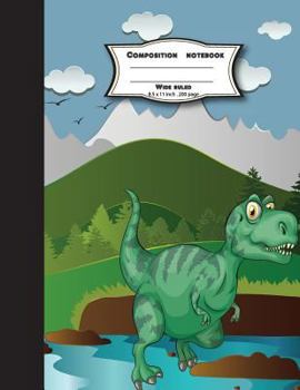 Composition notebook wide ruled 8.5 x 11 inch 200 page,T-rex Jurassic world: Large composition book journal for school student/teacher/office