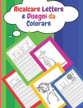 Paperback Ricalcare Lettere e Disegni da Colorare: tracciare lettere scrivere e colorare Immagini da Colorare bellissime di grande dimensione Formato libro 21,5 [Italian] Book