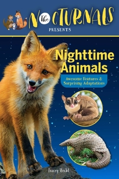 Paperback The Nocturnals Nighttime Animals: Awesome Features & Surprising Adaptations: Nonfiction Early Reader Book