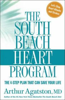 Hardcover The South Beach Heart Program: The 4-Step Plan That Can Save Your Life Book