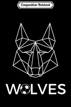 Composition Notebook: Wolves geo soccer Premium  Journal/Notebook Blank Lined Ruled 6x9 100 Pages