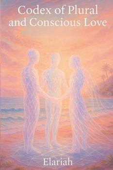 Paperback Codex of Plural and Conscious Love Book