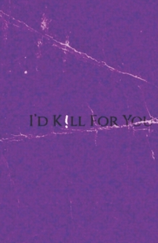I'd K!ll For You: The Bruised Edition (Letters from a Dreamer Series)