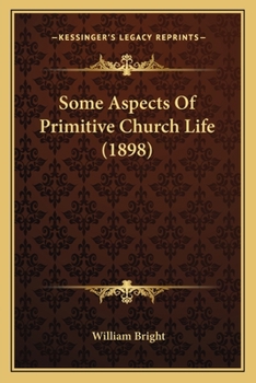 Paperback Some Aspects Of Primitive Church Life (1898) Book