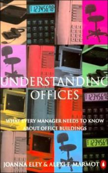Paperback Understanding Offices: What Every Manager Needs To Know About Office Buildings Book