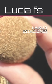 Haiku y estaciones (Spanish Edition)