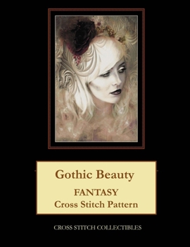 Paperback Gothic Beauty: Fantasy Cross Stitch Pattern [Large Print] Book