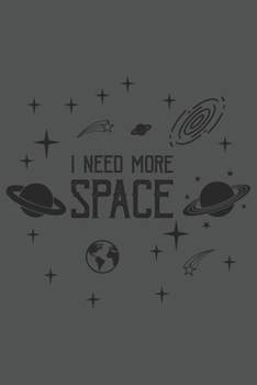 I Need More Space: Sci-Fi, Alien, Ufo, Weltraum Dina5 Gepunktet Notizbuch Punkteraster Malheft Tagebuch Planer Notizblock Kladde Journal Strazze