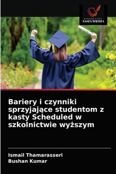 Paperback Bariery i czynniki sprzyjające studentom z kasty Scheduled w szkolnictwie wyższym [Polish] Book