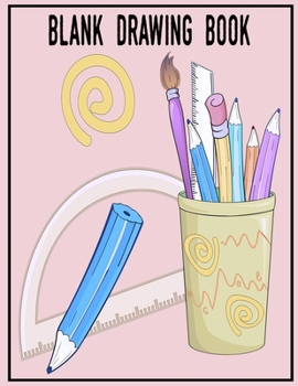 Blank Drawing Book: 110 Pages, 8.5" x 11" Large Sketchbook Journal White Paper (Blank Drawing Books)