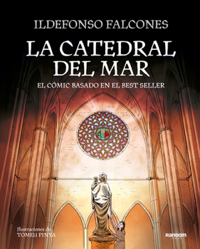 Hardcover La Catedral del Mar: El Cómic Basado en el Best Seller = The Cathedral of the Sea: The Graphic Novel [Spanish] Book